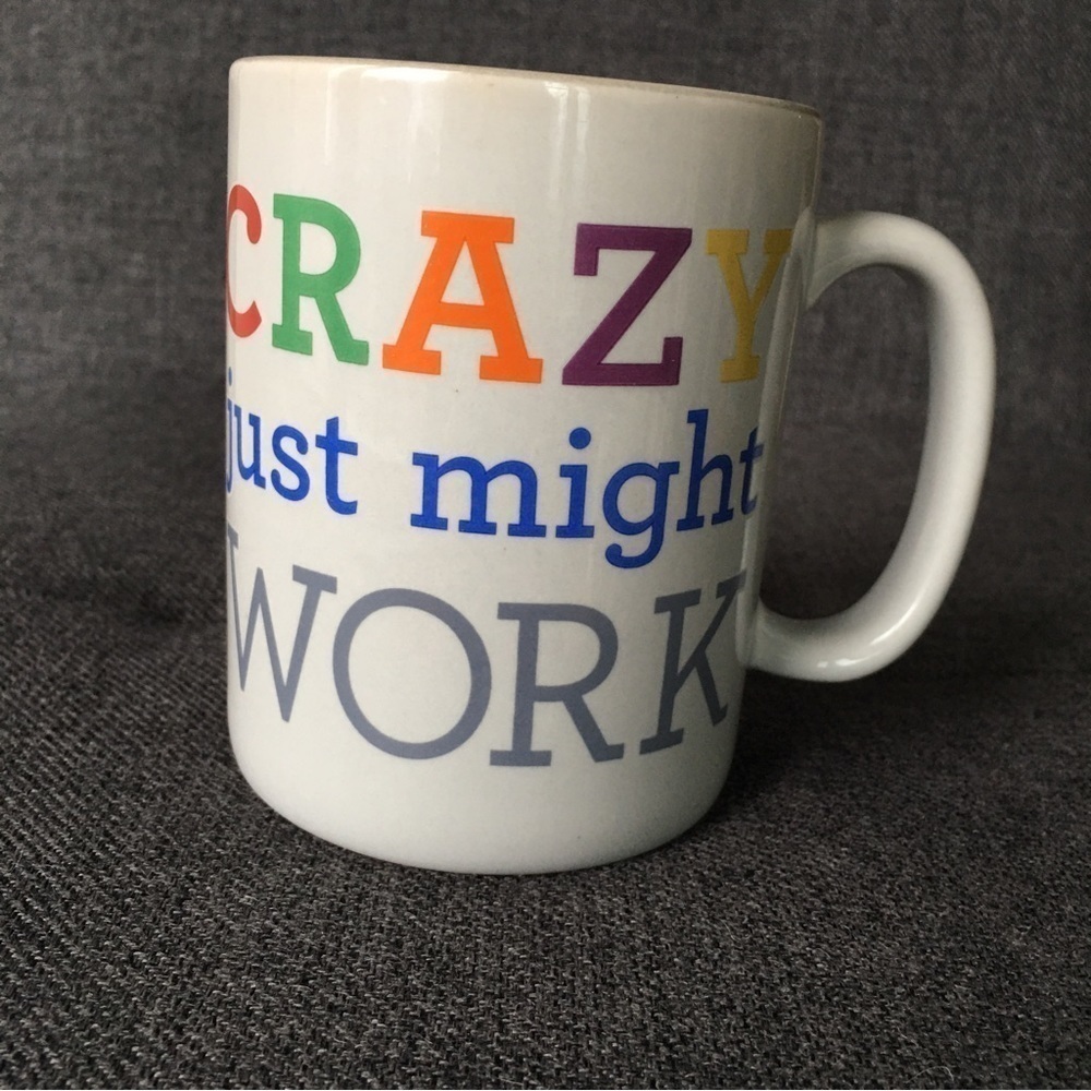 “CRAZY just might work” Colorful Coffee Mug, Gray, 12 oz